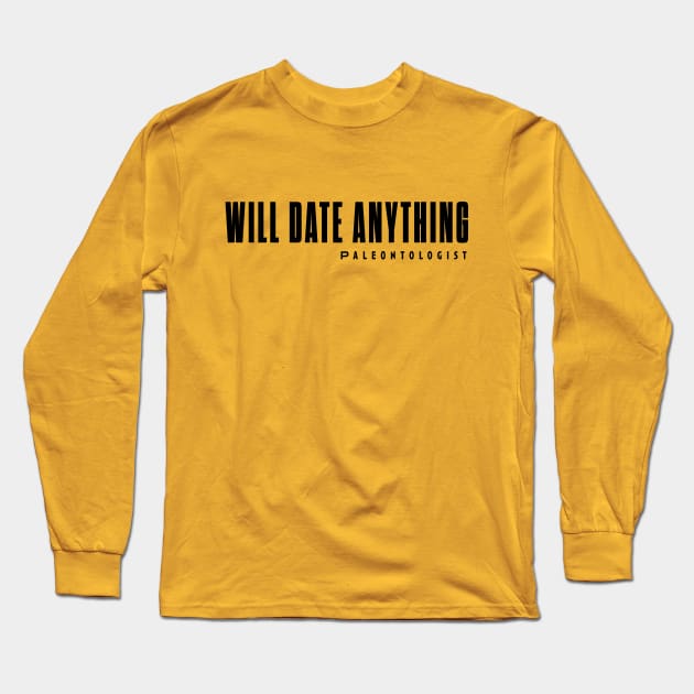 Will date anything Long Sleeve T-Shirt by bluehair